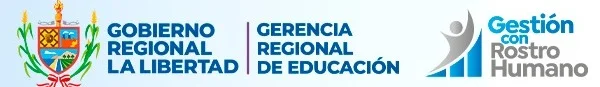 Gobierno Regional La Libertad, Gerencia Regional de Educación y Gestión con Rostro Humano